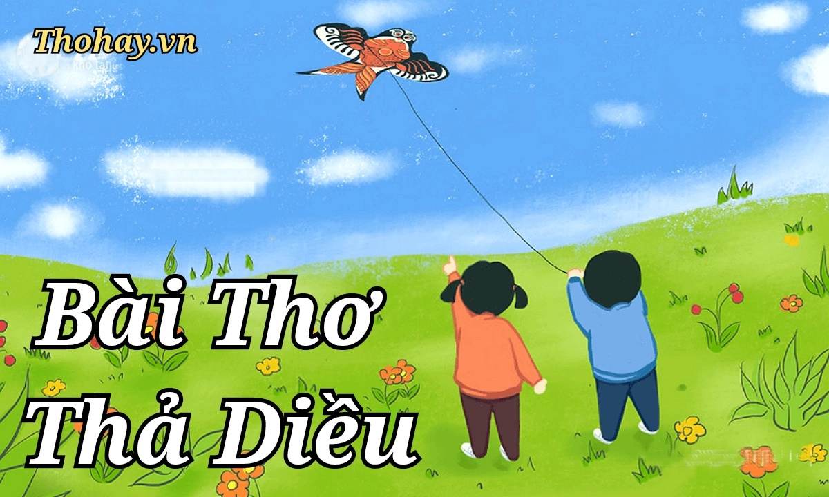 Bài Thơ Thả Diều ️️ Nội Dung, Hình Ảnh, Giáo Án