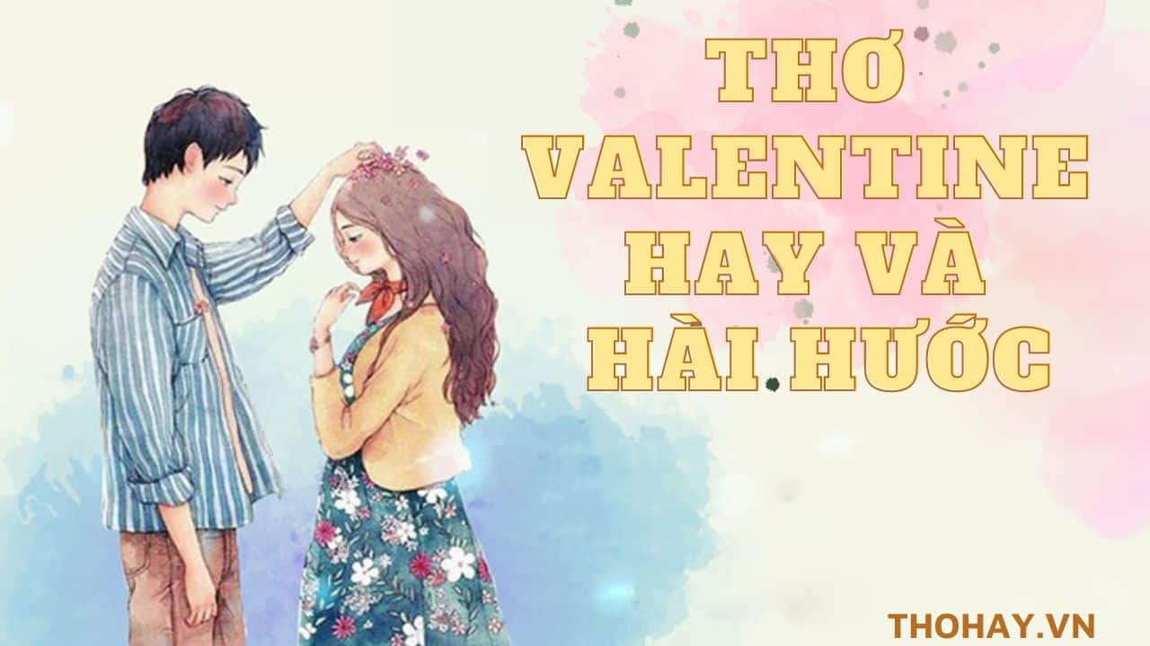 Thơ Valentine Vui ❤45+ Bài Thơ Valentine Chế Hài Hước Nhất