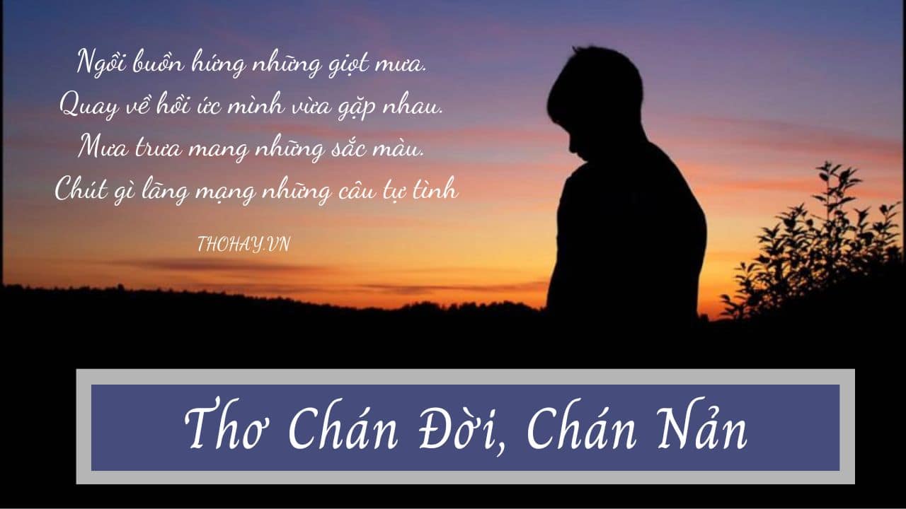 Thơ Chán Đời, Chán Nản ️️ Chùm Thơ Buông Xuôi Tất Cả