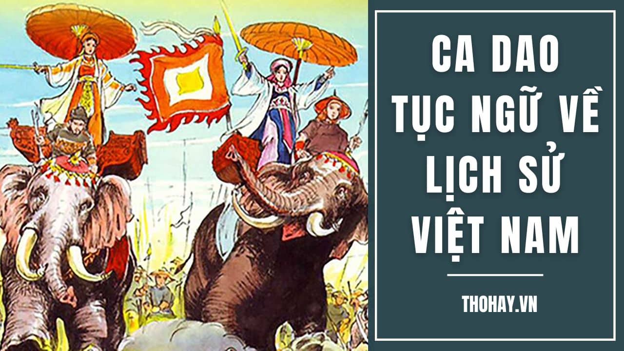Các ca dao tục ngữ nổi tiếng về lịch sử Việt Nam là gì?